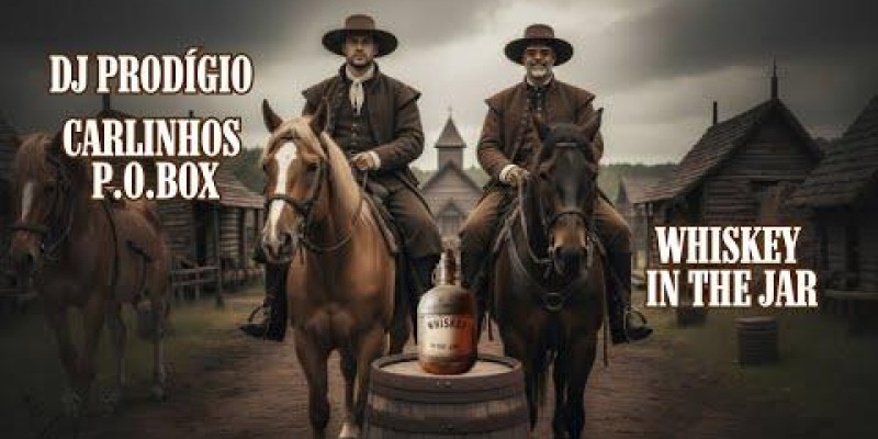 Dj Prodígio e Carlinhos P.O.Box - Whiskey In The Jar