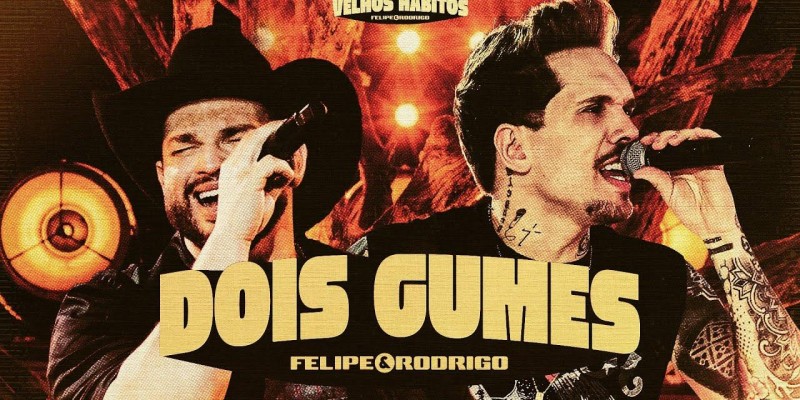 Felipe e Rodrigo - Dois Gumes