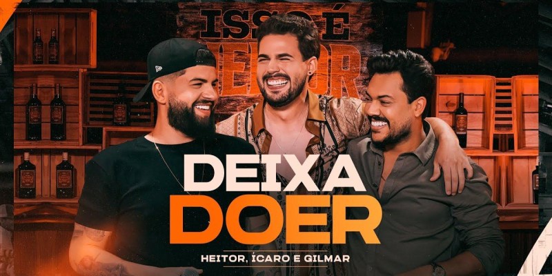 Heitor e Ícaro e Gilmar - Deixa Doer